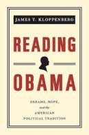 James T. Kloppenberg - Reading Obama: Dreams, Hope, and the American Political Tradition - 9780691154336 - V9780691154336