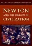 Jed Z. Buchwald - Newton and the Origin of Civilization - 9780691154787 - V9780691154787