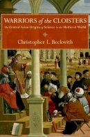 Christopher I. Beckwith - Warriors of the Cloisters: The Central Asian Origins of Science in the Medieval World - 9780691155319 - V9780691155319