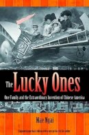 Mae M. Ngai - The Lucky Ones: One Family and the Extraordinary Invention of Chinese America - Expanded paperback Edition - 9780691155326 - V9780691155326