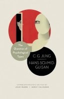 C. G. Jung - The Question of Psychological Types: The Correspondence of C. G. Jung and Hans Schmid-Guisan, 1915–1916 - 9780691155616 - V9780691155616