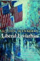 G. John Ikenberry - Liberal Leviathan: The Origins, Crisis, and Transformation of the American World Order - 9780691156170 - V9780691156170