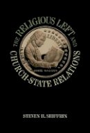 Steven H. Shiffrin - The Religious Left and Church-State Relations - 9780691156194 - V9780691156194