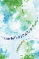 James F. Kasting - How to Find a Habitable Planet - 9780691156279 - V9780691156279