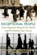 Ian Goldin - Exceptional People: How Migration Shaped Our World and Will Define Our Future - 9780691156316 - V9780691156316