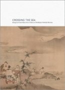 Gregory Levine - Crossing the Sea: Essays on East Asian Art in Honor of Professor Yoshiaki Shimizu - 9780691156538 - V9780691156538