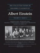 Albert Einstein - The Collected Papers of Albert Einstein, Volume 13: The Berlin Years: Writings & Correspondence, January 1922 - March 1923 - Documentary Edition - 9780691156736 - V9780691156736