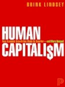Brink Lindsey - Human Capitalism: How Economic Growth Has Made Us Smarter--and More Unequal - 9780691157320 - V9780691157320