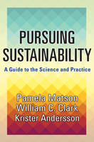 Pamela Matson - Pursuing Sustainability: A Guide to the Science and Practice - 9780691157610 - V9780691157610