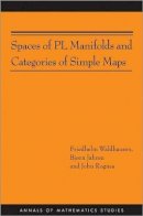 Friedhelm Waldhausen - Spaces of PL Manifolds and Categories of Simple Maps (AM-186) - 9780691157764 - V9780691157764