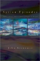 John Borneman - Syrian Episodes: Sons, Fathers, and an Anthropologist in Aleppo - 9780691158037 - V9780691158037