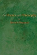 Bernard D´espagnat - On Physics and Philosophy - 9780691158068 - V9780691158068
