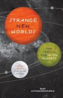 Ray Jayawardhana - Strange New Worlds: The Search for Alien Planets and Life beyond Our Solar System - 9780691158075 - V9780691158075