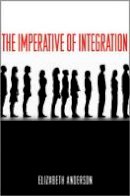 Elizabeth Anderson - The Imperative of Integration - 9780691158112 - V9780691158112