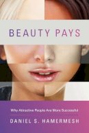 Daniel S. Hamermesh - Beauty Pays: Why Attractive People Are More Successful - 9780691158174 - V9780691158174