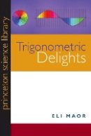 Eli Maor - Trigonometric Delights - 9780691158204 - V9780691158204