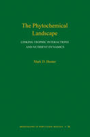 Mark D. Hunter - The Phytochemical Landscape: Linking Trophic Interactions and Nutrient Dynamics - 9780691158457 - V9780691158457