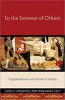 John S. Ahlquist - In the Interest of Others: Organizations and Social Activism - 9780691158570 - V9780691158570