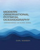 Carl Wunsch - Modern Observational Physical Oceanography: Understanding the Global Ocean - 9780691158822 - V9780691158822