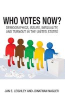 Jan E. Leighley - Who Votes Now?: Demographics, Issues, Inequality, and Turnout in the United States - 9780691159355 - V9780691159355
