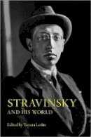 Tamara Levitz - Stravinsky and His World - 9780691159881 - V9780691159881