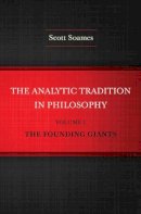 Scott Soames - The Analytic Tradition in Philosophy, Volume 1: The Founding Giants - 9780691160023 - V9780691160023