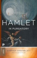 Stephen Greenblatt - Hamlet in Purgatory: Expanded Edition - 9780691160245 - V9780691160245