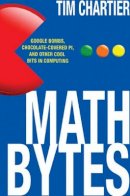 Tim P. Chartier - Math Bytes: Google Bombs, Chocolate-Covered Pi, and Other Cool Bits in Computing - 9780691160603 - V9780691160603