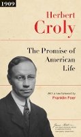 Herbert Croly - The Promise of American Life: Updated Edition - 9780691160689 - V9780691160689