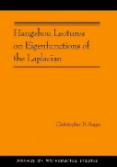 Christopher D. Sogge - Hangzhou Lectures on Eigenfunctions of the Laplacian (AM-188) - 9780691160757 - V9780691160757