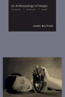 Hans Belting - An Anthropology of Images: Picture, Medium, Body - 9780691160962 - V9780691160962