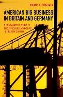 Volker R. Berghahn - American Big Business in Britain and Germany: A Comparative History of Two Special Relationships in the 20th Century - 9780691161099 - V9780691161099