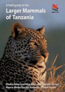 Charles Foley - A Field Guide to the Larger Mammals of Tanzania - 9780691161174 - V9780691161174