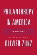 Olivier Zunz - Philanthropy in America: A History - Updated Edition - 9780691161204 - V9780691161204