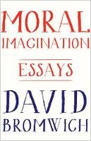 David Bromwich - Moral Imagination: Essays - 9780691161419 - V9780691161419