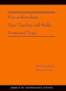Ehud Hrushovski - Non-Archimedean Tame Topology and Stably Dominated Types (AM-192) - 9780691161686 - V9780691161686