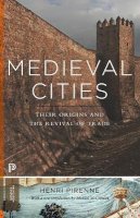 Henri Pirenne - Medieval Cities: Their Origins and the Revival of Trade - Updated Edition - 9780691162393 - V9780691162393