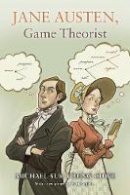 Michael Suk-Young Chwe - Jane Austen, Game Theorist: Updated Edition - 9780691162447 - V9780691162447