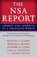 The President´s Review Group On Intelligence And Communications Technologies - The NSA Report: Liberty and Security in a Changing World - 9780691163208 - V9780691163208