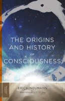 Erich Neumann - The Origins and History of Consciousness - 9780691163598 - 9780691163598