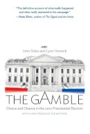 John Sides - The Gamble: Choice and Chance in the 2012 Presidential Election - Updated Edition - 9780691163635 - V9780691163635