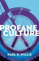 Paul E Willis - Profane Culture: Updated Edition - 9780691163697 - V9780691163697