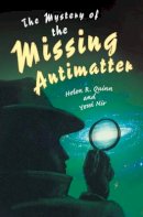 Helen R. Quinn - The Mystery of the Missing Antimatter - 9780691163932 - V9780691163932