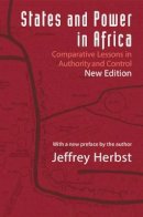 Jeffrey Herbst - States and Power in Africa: Comparative Lessons in Authority and Control - Second Edition - 9780691164144 - V9780691164144