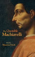 Niccolo Machiavelli - The Quotable Machiavelli - 9780691164366 - V9780691164366