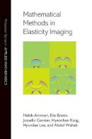 Habib Ammari - Mathematical Methods in Elasticity Imaging - 9780691165318 - V9780691165318