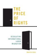 Martin Ruhs - The Price of Rights: Regulating International Labor Migration - 9780691166001 - V9780691166001