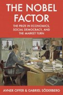 Avner Offer - The Nobel Factor: The Prize in Economics, Social Democracy, and the Market Turn - 9780691166032 - V9780691166032