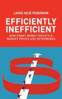Lasse Heje Pedersen - Efficiently Inefficient: How Smart Money Invests and Market Prices Are Determined - 9780691166193 - V9780691166193