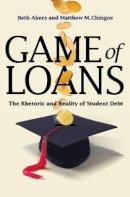 Beth Akers - Game of Loans: The Rhetoric and Reality of Student Debt - 9780691167152 - V9780691167152